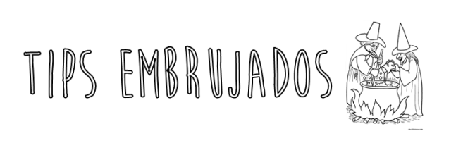 tips embrujadooos